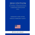 Emergency Alert System - Wireless Emergency Alerts (US Federal Communications Commission Regulation) (FCC) (2018 Edition)