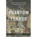 Phantom Terror: Political Paranoia and the Creation of the Modern State, 1789-1848