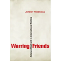Warring Friends: Alliance Restraint in International Politics