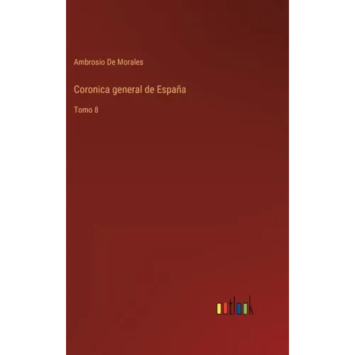 Coronica general de España: Tomo 8