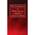 The Crucifixion of Philip Strong