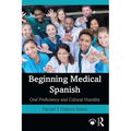 Beginning Medical Spanish: Oral Proficiency and Cultural Humility