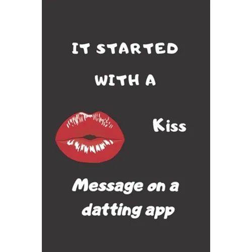 It Started With a Message on a dating App: Funny Valentines Day Gifts for Him/Her-Boyfriend Birthday/Girlfriend Birthday