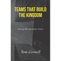 Teams that Build the Kingdom: Serving the Apostolic Vision