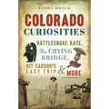 Colorado Curiosities: Rattlesnake Kate, the Crying Bridge, Kit Carson's Last Trip & More