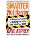 Smarter Not Harder: The Biohacker's Guide to Getting the Body and Mind You Want
