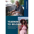 Yearning to Belong: Malaysia's Indian Muslims, Chitties, Portuguese Eurasians, Peranakan Chinese and Baweanese