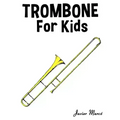 Trombone for Kids: Christmas Carols, Classical Music, Nursery Rhymes, Traditional & Folk Songs!