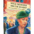 Viola Desmond Won't Be Budged!