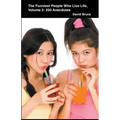 The Funniest People Who Live Life, Volume 2: 250 Anecdotes