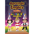 Aprende Inglés Para Niños - Learn English For Kids: De Super Kids R' Us - Libro Dos