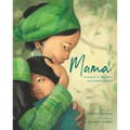 Mama: A World of Mothers and Motherhood