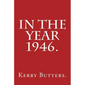 In the Year 1946.