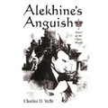 Alekhine's Anguish: A Novel of the Chess World