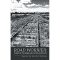 Road Worrier: Poems of the Inner and Outer Landscape
