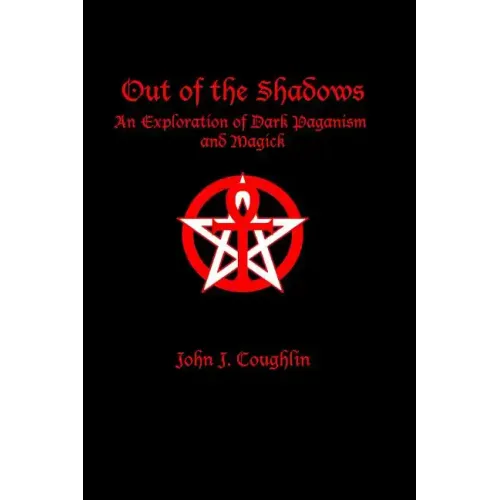Out of the Shadows: An Exploration of Dark Paganism and Magick