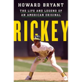 Rickey: The Life and Legend of an American Original