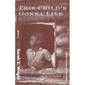 This Child's Gonna Live