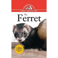 The Ferret: An Owner's Guide to a Happy Healthy Pet