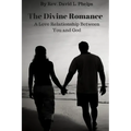 The Divine Romance: A Love Relationship Between You & God