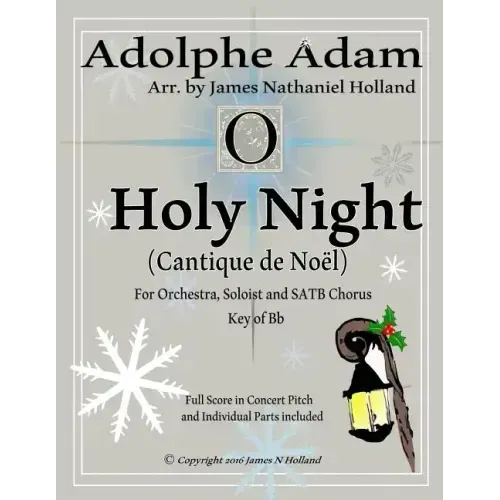 O Holy Night (Cantique de Noel) for Orchestra, Soloist and SATB Chorus: (Key of Bb) Full Score in Concert Pitch and Parts Included