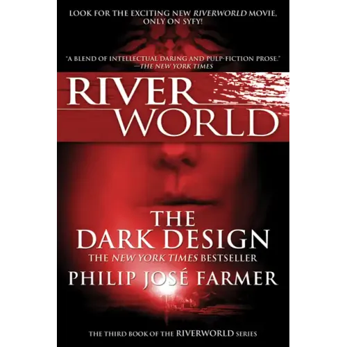 The Dark Design: The Third Book of the Riverworld Series