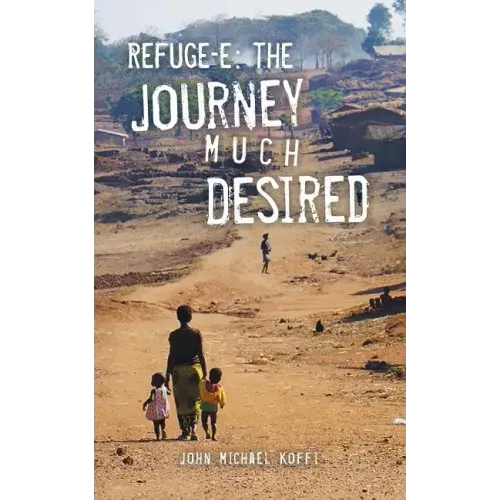 Refuge-e: The Journey Much Desired