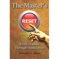 The Master's Reset: From Trauma Through Dissociation