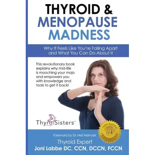 Thyroid & Menopause Madness: Why It Feels Like You're Falling Apart and What You Can Do About It