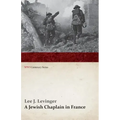 A Jewish Chaplain in France (WWI Centenary Series)