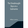 The Dreadnought Boys on a Submarine