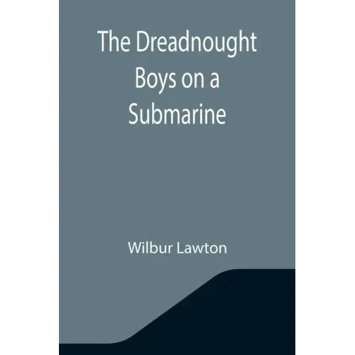 The Dreadnought Boys on a Submarine