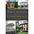 The Capitals of the Confederacy: A History