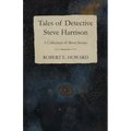 Tales of Detective Steve Harrison (A Collection of Short Stories)