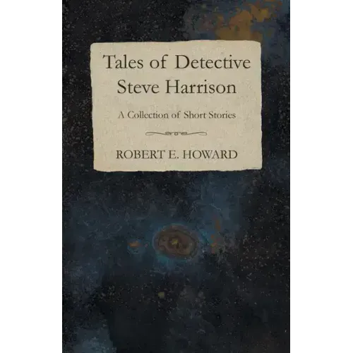 Tales of Detective Steve Harrison (A Collection of Short Stories)