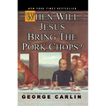When Will Jesus Bring the Pork Chops?