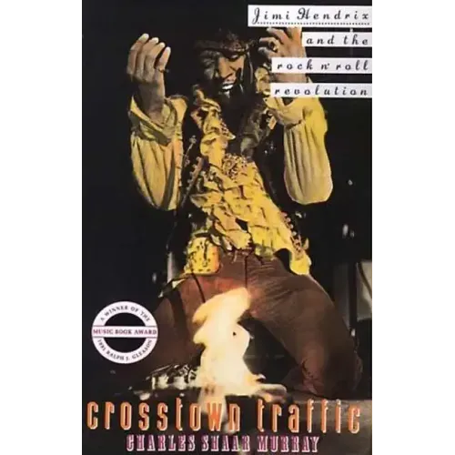 Crosstown Traffic: Jimi Hendrix and the Post-War Rock'n'Roll Revolution