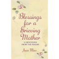 Blessings for a Grieving Mother: 52 Devotions from the Psalms