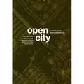 Open City: Re-Thinking the Post-Industrial City / Re-Pensando La Ciudad Postindustrial
