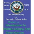 The Navy Electricity and Electronics Training Series: Module 01 Introduction To Matter, Energy, And Direct Current