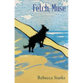 Fetch, Muse: Poems