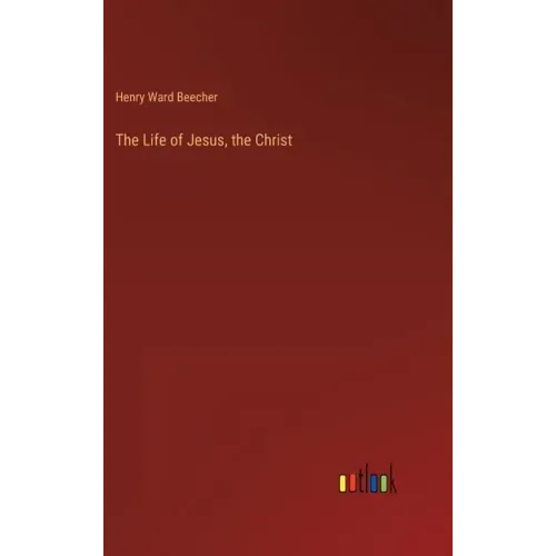 The Life of Jesus, the Christ