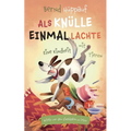 Als Knülle einmal lachte. Eine Kindheit mit Tieren: Briefe vor dem Einschlafen zu lesen