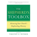 The Shepherd's Toolbox: Advancing Your Church's Shepherding Ministry