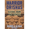 Warrior Orishas: Elegua, Ogun and Oshosi