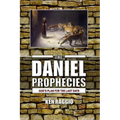 The Daniel Prophecies: God's Plan for the Last Days