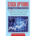Stock Options - Day Trading Strategies: The 12 Intrinsic Rules of Day Trading - Obtain Financial Freedom Using Stock Options and Day Trading