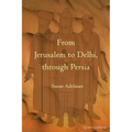 From Jerusalem to Delhi, through Persia