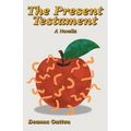 The Present Testament: A Novella