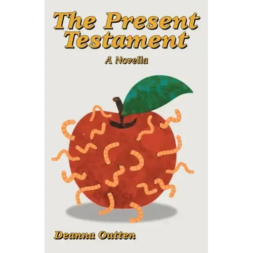 The Present Testament: A Novella